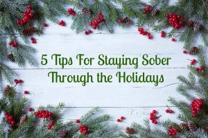 5 Tips For Staying Sober Through The Holidays - Crossroads Antigua